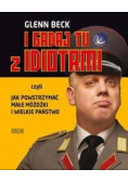 I gadaj tu z idiotami
