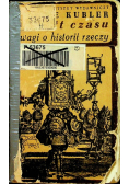 Kształt czasu Uwagi o historii rzeczy