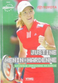 Justine Henin Hardenne Szczęście znalezione na korcie