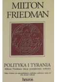 Friedman Milton Polityka i tyrania