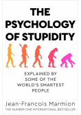 The Psychology of Stupidity