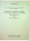 Literatura Polska i Teatr w latach II Wojny  Światowej Bibliografia Tom 1