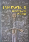 Jan Paweł II o dziejach Polski