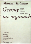 Gramy na organach historia budowa nauka gry