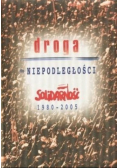 Droga do niepodległości Solidarność 1980 2005