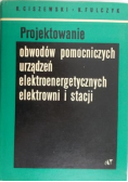 Projektowanie obwodów pomocniczych urządzeń elektroenergetycznych elektrowni i stacji
