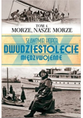 Dwudziestolecie międzywojenne tom 4 Morze nasze morze