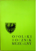 Opolski rocznik muzealny Tom VII