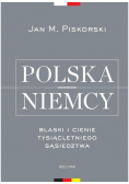 Polska i Niemcy Blaski i cienie tysiącletniego sąsiedztwa