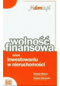 Wolność finansowa dzięki inwestowaniu w nieruchomości