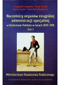 Naczelnicy organów rosyjskiej administracji specjalnej w Królestwie Polskim w latach 1839 - 1918 Tom 1