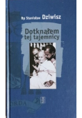 Dotknąłem tej tajemnicy