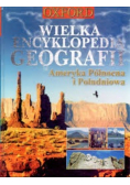 Wielka Encyklopedia Geografii Ameryka Północna i Południowa