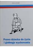 Prawo dziecka do życia i godnego wychowania