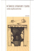W świecie literatury i teatru. Sztuka współuczestnictwa