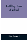 The old royal palace of Whitehall