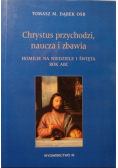 Chrystus przychodzi naucza i zbawia