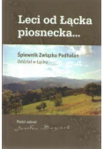 Leci od Łącka piosnecka. Śpiewnik Związku Podhalan