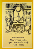 Medycyna polska epoki kontrreformacji ( 1600 - 1764 )