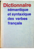 Dictionnaire semantique et syntaxique des verbes francais