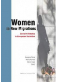 Women in New Migrations Current Debates in European Societies