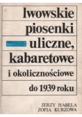 Lwowskie piosenki uliczne kabaretowe i okolicznościowe do 1939 roku