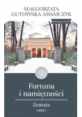 Fortuna i namiętności Zemsta część 1