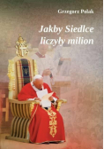 Jakby Siedlce liczyły milion