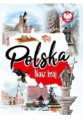 Polska. Nasz kraj