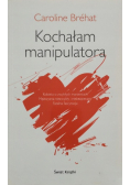 Kochałam manipulatora