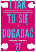 I jak tu się dogadać