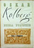 Kolberg Dzieła wszystkie Tom 44 Góry i Podgórze Część I