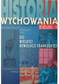 Historia wychowania Tom 1