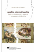 Ludzkie, niezbyt ludzkie. Esej o podmiotowości...