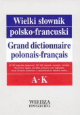 Wielki słownik polsko francuski Tom 1 A - K