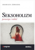 Seksoholizm Perwersja i miłość