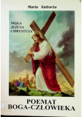 Poemat Boga Człowieka Księga VI Męka Jezusa Chrystusa