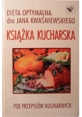 Dieta optymalna dra Jana Kwaśniewskiego Książka kucharska