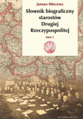Słownik biograficzny starostów Drugiej Rzeczpospolitej Tom 1