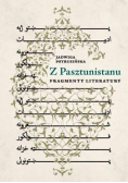 Z Pasztunistanu. Fragmenty literatury