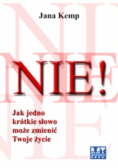 NIE! Jak jedno krótkie słowo może zmienić twoje życie