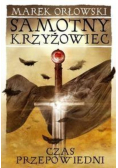 Samotny krzyżowiec T.3 Czas przepowiedni