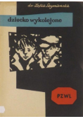 Dziecko wykolejone