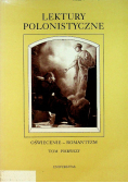 Lektury polonistyczne. Oświecenie  romantyzm  Tom I