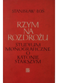 Rzym na rozdrożu. Studium monograficzne o Katonie Starszym