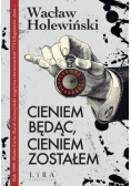 Cieniem będąc cieniem zostałem