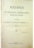 Kazania na niedziele całego Roku Kościelnego 1910 r.