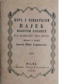 Kopa z naddatkiem bajek naszych pisarzy dla młodzieży płci obojej reprint z 1859 r.