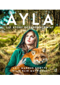 Ayla. Lis, który oczarował świat