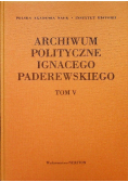 Archiwum polityczne Ignacego Paderewskiego Tom V